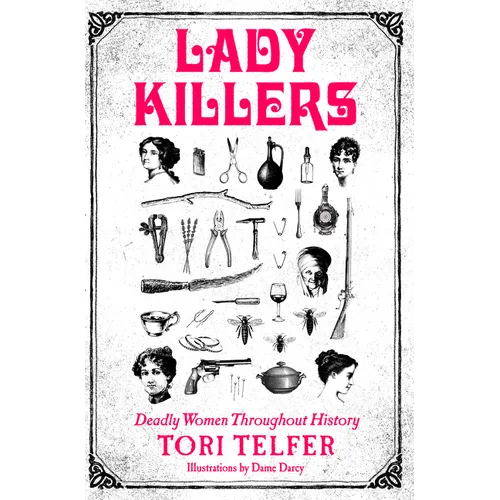 Lady Killers: Deadly Women Throughout History - Paperback
