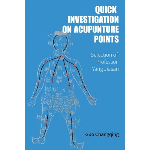 Quick Investigation On Acupuncture Points: A Visual Guide to Acupuncture Point Selection - Paperback