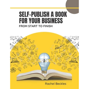 Self publish a book for your business: from start to finish - Paperback