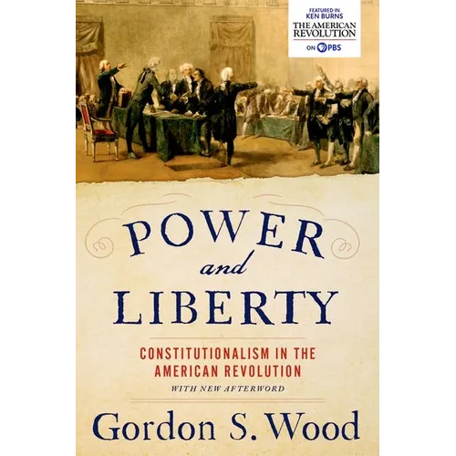 Power and Liberty: Constitutionalism in the American Revolution - Paperback