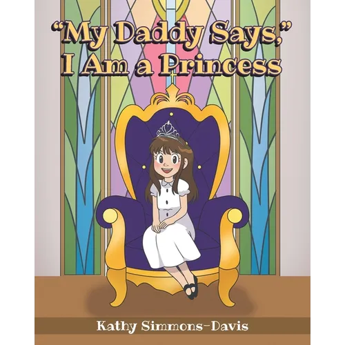 "My Daddy Says," I Am a Princess - Paperback
