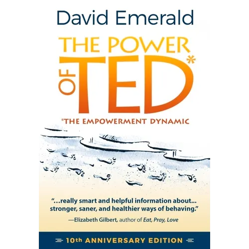 The Power of Ted* (*The Empowerment Dynamic): 10th Anniversary Edition - Paperback