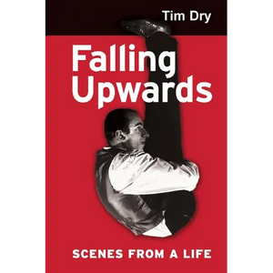 Falling Upwards: Scenes from a Life - Paperback