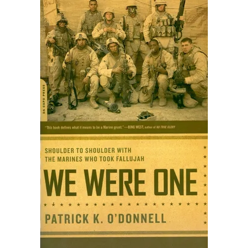 We Were One: Shoulder to Shoulder with the Marines Who Took Fallujah - Paperback