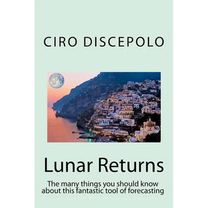 Lunar Returns: The many things you should know about this fantastic tool of forecasting - Paperback