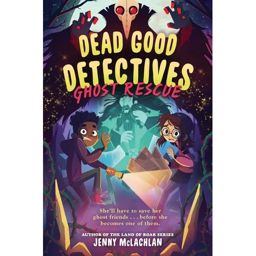 Dead Good Detectives: Ghost Rescue - Hardcover
