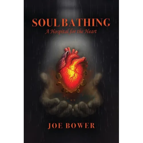 Soul Bathing: A Hospital for the Heart - Paperback