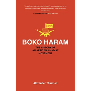 Boko Haram: The History of an African Jihadist Movement - Paperback