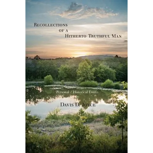 Recollections of a Hitherto Truthful Man: Personal / Historical Essays - Paperback