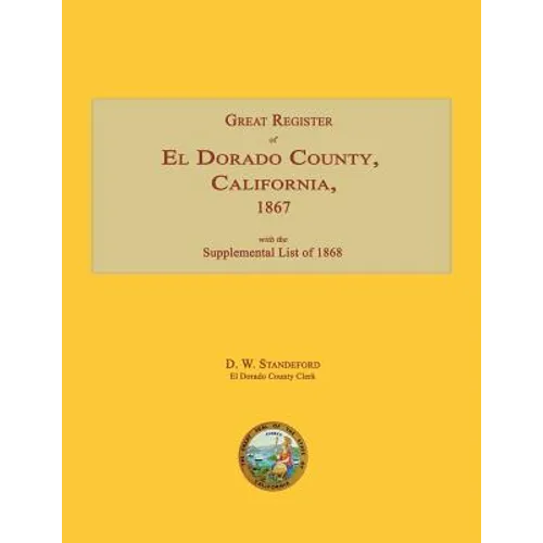 Great Register of El Dorado County, California, 1867; with Supplemental List of 1868 - Paperback