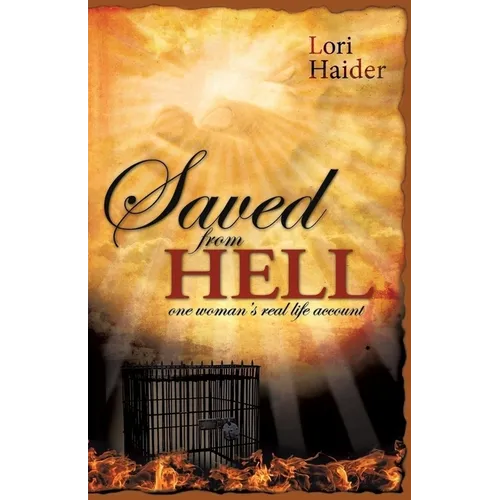 Saved from Hell: One Woman's Real Life Account - Paperback