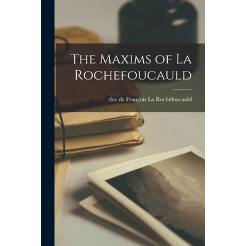 The Maxims of La Rochefoucauld - Paperback