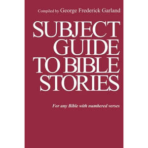 Subject Guide to Bible Stories: For any Bible With Numbered Verses - Paperback