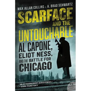 Scarface and the Untouchable: Al Capone, Eliot Ness, and the Battle for Chicago - Paperback