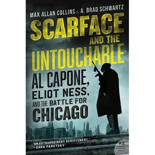 Scarface and the Untouchable: Al Capone, Eliot Ness, and the Battle for Chicago - Paperback