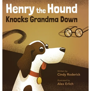 Henry the Hound Knocks Grandma Down - Hardcover