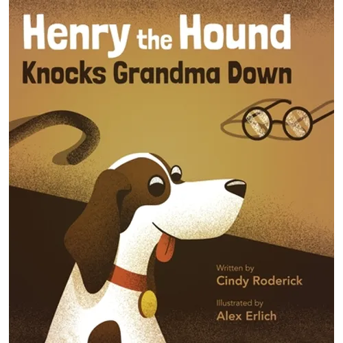 Henry the Hound Knocks Grandma Down - Hardcover