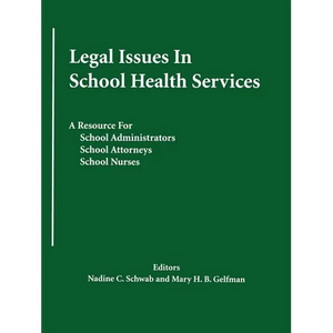 Legal Issues In School Health Services: A Resource for School Administrators, School Attorneys, School Nurses - Paperback