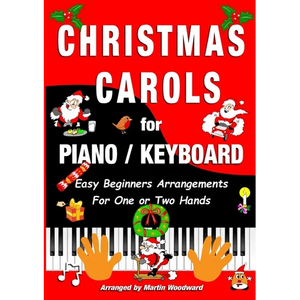 Christmas Carols for Piano / Keyboard: Easy Beginners Arrangements for One or Two Hands - Paperback