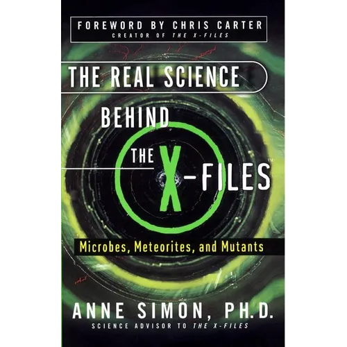 The Real Science Behind the X-Files: Microbes, Meteorites, and Mutants - Paperback
