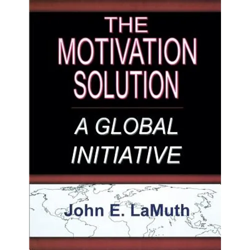 The Motivation Solution: A Global Initiative - Paperback