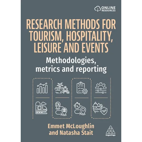 Research Methods for Tourism, Hospitality, Leisure and Events: Methodologies, Metrics and Reporting - Paperback