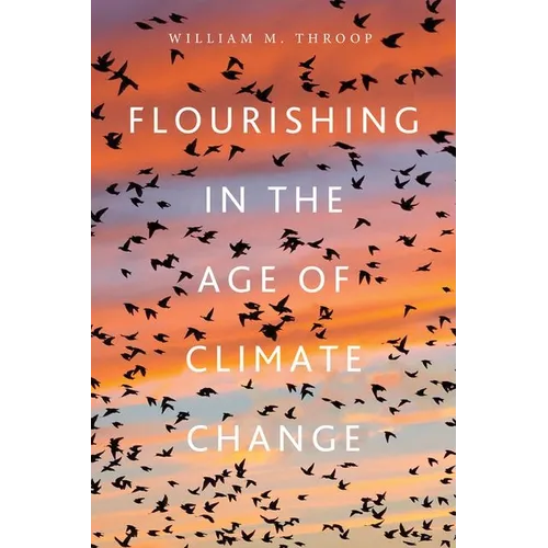 Flourishing in the Age of Climate Change - Paperback