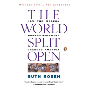 The World Split Open: How the Modern Women's Movement Changed America - Paperback