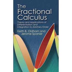 The Fractional Calculus: Theory and Applications of Differentiation and Integration to Arbitrary Order - Paperback