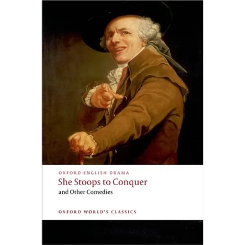 She Stoops to Conquer and Other Comedies - Paperback