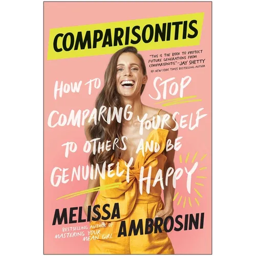 Comparisonitis: How to Stop Comparing Yourself to Others and Be Genuinely Happy - Paperback