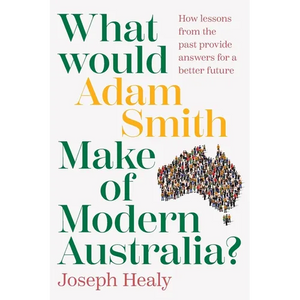 What would Adam Smith Make of Modern Australia? - Paperback