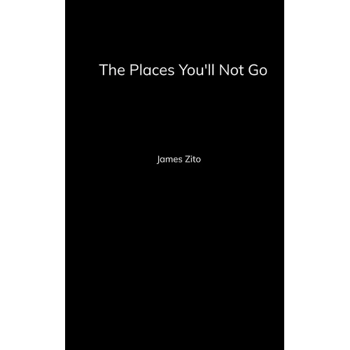 The Places You'll Not Go - Paperback