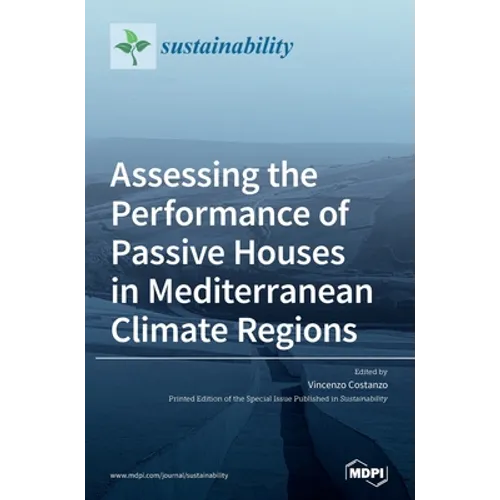 Assessing the Performance of Passive Houses in Mediterranean Climate Regions - Hardcover