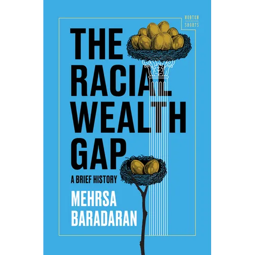 The Racial Wealth Gap: A Brief History - Hardcover