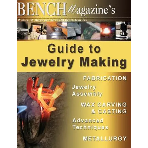 Bench Magazine's Guide to Jewelry Making - Paperback
