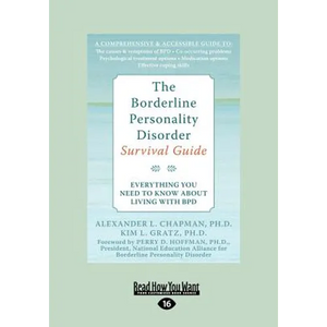 The Borderline Personality Disorder: Everything You Need to Know about Living with Bpd (Large Print 16pt) - Paperback