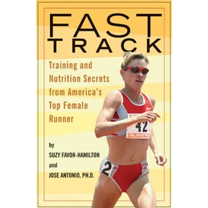 Fast Track: Training and Nutrition Secrets from America's Top Female Runner - Paperback