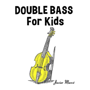 Double Bass for Kids: Christmas Carols, Classical Music, Nursery Rhymes, Traditional & Folk Songs! - Paperback