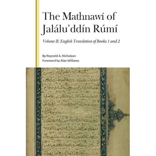 The Mathnawí of Jaláluʾddín Rúmí, Volume II: English Translation of Books 1 and 2 - Hardcover