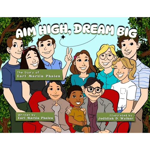 Aim High Dream Big: The Story of Earl Martin Phalen - Paperback