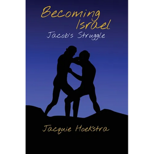 Becoming Israel: Jacob's Struggle - Paperback