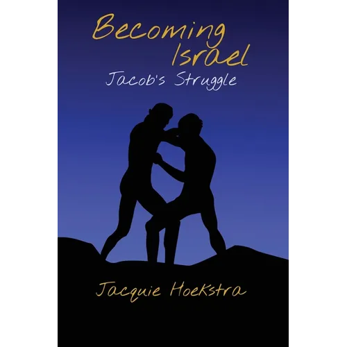 Becoming Israel: Jacob's Struggle - Paperback