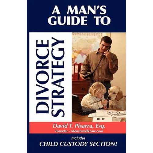 A Man's Guide to Divorce Strategy - Paperback