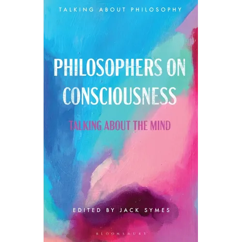 Philosophers on Consciousness: Talking about the Mind - Paperback