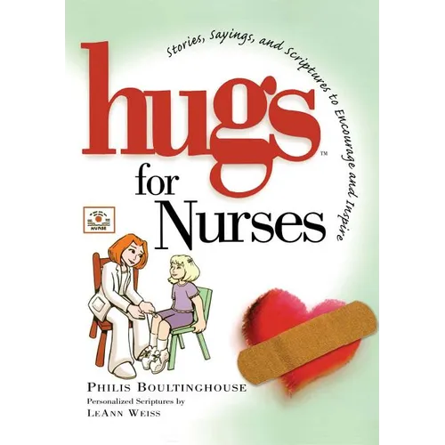 Hugs for Nurses: Stories, Sayings, and Scriptures to Encourage and Inspire - Paperback