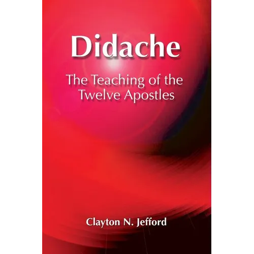 Didache: The Teaching of the Twelve Apostles - Paperback