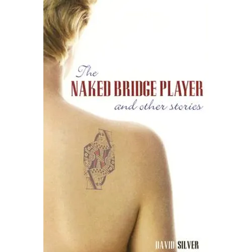 Naked Bridge Player and Other Stories - Paperback