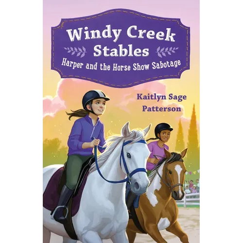 Windy Creek Stables: Harper and the Horse Show Sabotage - Paperback