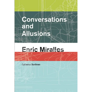 Conversations and Allusions: Enric Miralles - Paperback